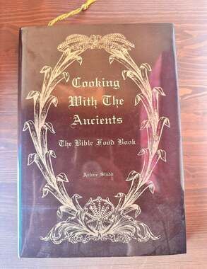 Cooking with the Ancients: Bible Food Book
